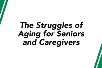 The Struggles of Aging For Seniors and Caregivers